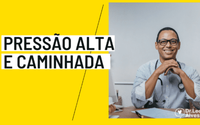 Pressão Alta e Caminhada leve – Posso fazer?