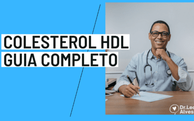 Colesterol HDL – O Colesterol “Bom” – Seu Guia Definitivo!