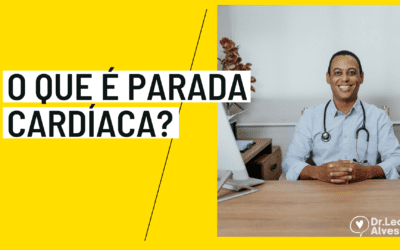 Parada Cardíaca – O quê é? Como Agir?