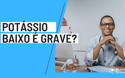 Potássio baixo (Hipopotassemia ou Hipocalemina): isso é grave?