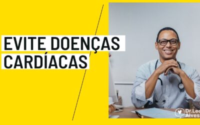 Doenças cardíacas – 6 Dicas Incríveis para Evitar!