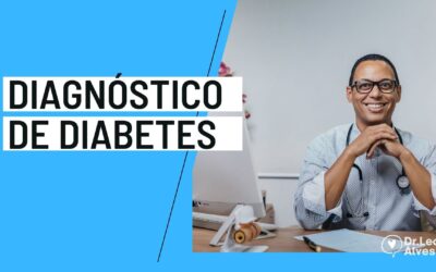 Diabetes – Diagnóstico, Controle e Tratamento. Tudo!