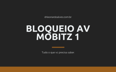 Bloqueio Mobitz I ou Wenckebach – Bloqueio AV Segundo Grau