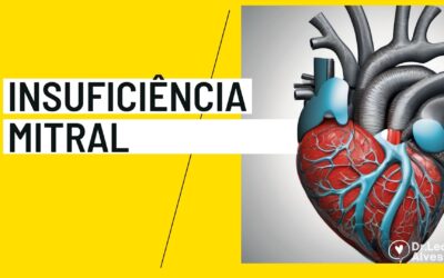 Regurgitação Mitral, Insuficiência Mitral É grave?