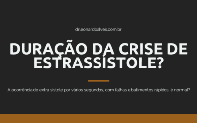 Quanto tempo dura uma crise de extrassístole?