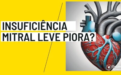Insuficiência Mitral Leve Piora? [2024]