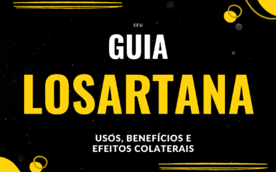 Losartana: Guia Completo de Uso [2024]
