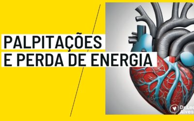 Palpitações Cardíacas e a Perda de Energia