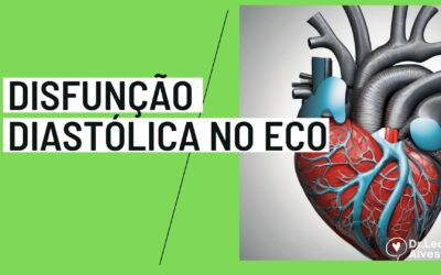 Disfunção Diastólica e Relaxamento Diastólico [2024]