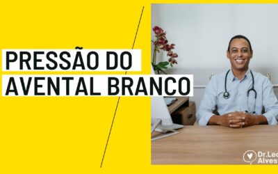 Efeito Jaleco Branco e Hipertensão do Jaleco Branco!
